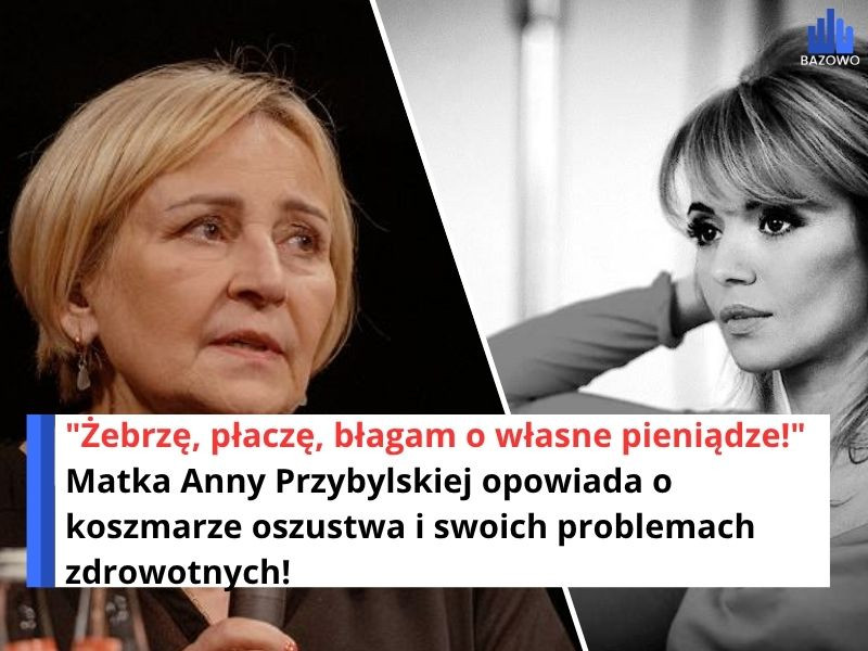 "Żebrzę, płaczę, błagam o własne pieniądze!" Matka Anny Przybylskiej opowiada o koszmarze oszustwa i swoich problemach zdrowotnych!